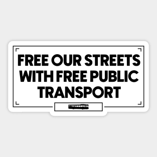 Free Our Streets With Free Public Transport - Urban Planning Sticker